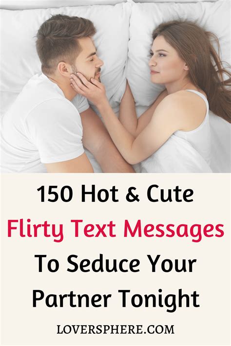 dirty talk sms|130+ Seductive & Flirty Messages to Send to a Guy.